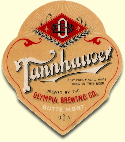 Olympia Brg. Co. Tannhauser beer label from Butte
